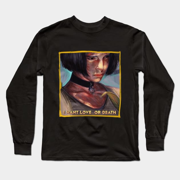 I want love...or death Long Sleeve T-Shirt by Magda